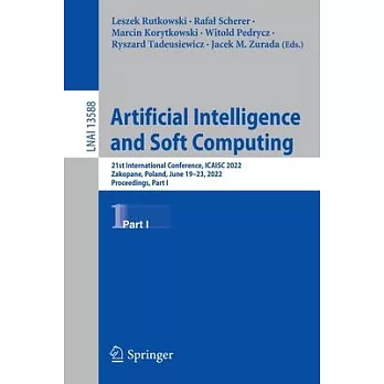 Artificial Intelligence and Soft Computing: 21st International Conference, Icaisc 2022, Zakopane, Poland, June 19-23, 2022, Proceedings, Part I