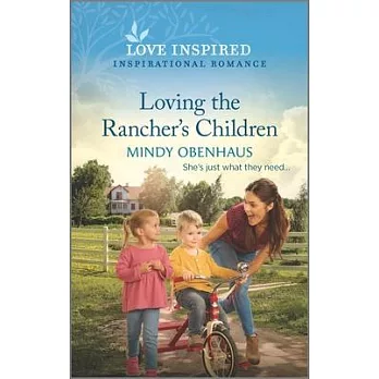 Loving the Rancher’s Children: An Uplifting Inspirational Romance