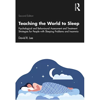 Teaching the World to Sleep: Psychological and Behavioural Assessment and Treatment Strategies for People with Sleeping Problems and Insomnia