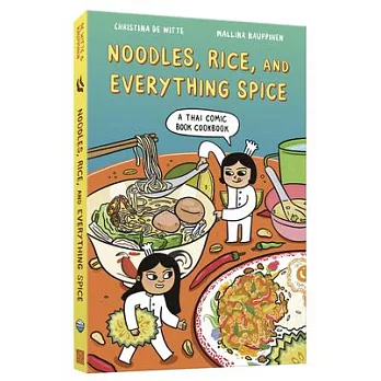 Noodles, Rice, and Everything Spice: A Thai Comic Book Cookbook