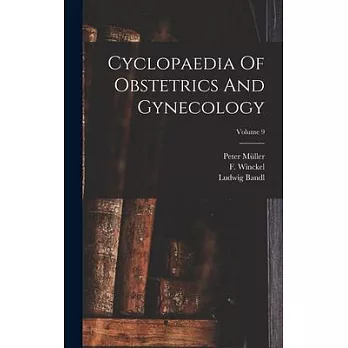 Cyclopaedia Of Obstetrics And Gynecology; Volume 9
