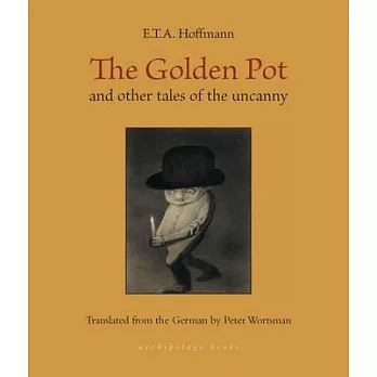 The Golden Pot: And Other Tales of the Uncanny