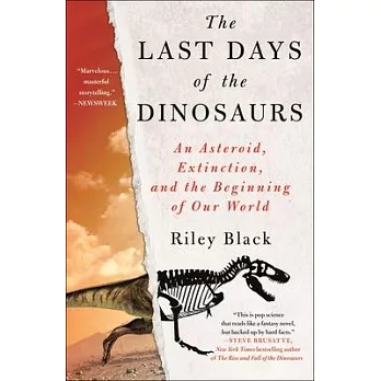 The last days of the dinosaurs : an asteroid, extinction, and the beginning of our world /