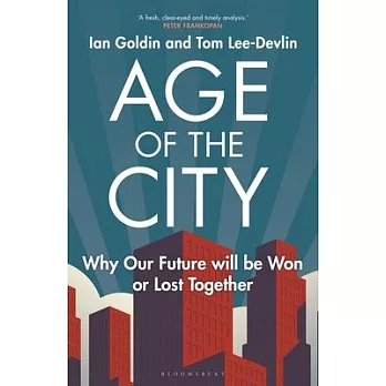 Age of the City: Why Our Future Will Be Won or Lost Together