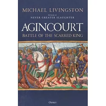 Agincourt: Battle of the Scarred King