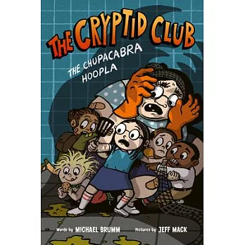The Cryptid Club #3: The Chupacabra Hoopla