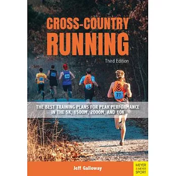Cross-country running : the best training plans for peak performance in the 5K, 1500M, 2000M, and 10K /
