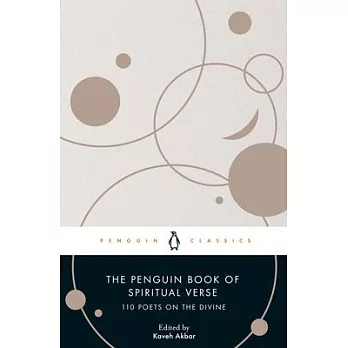 The Penguin Book of Spiritual Verse: 110 Poets on the Divine