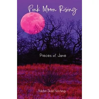 Pink Moon Rising: Pieces of Jane