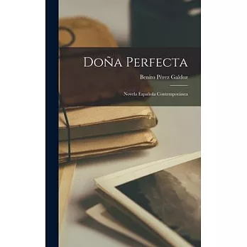 Doña Perfecta: Novela Española Contemporánea