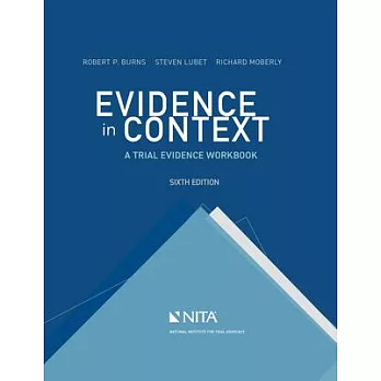 Evidence in Context: A Trial Evidence Workbook