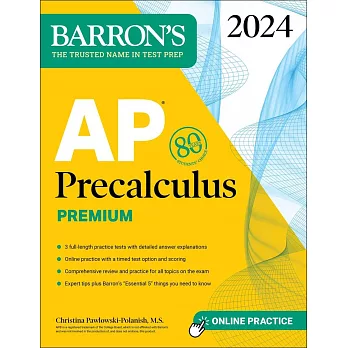 AP Precalculus Premium, 2024: 3 Practice Tests + Comprehensive Review + Online Practice