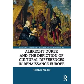 Albrecht Dürer and the Depiction of Cultural Differences in Renaissance Europe