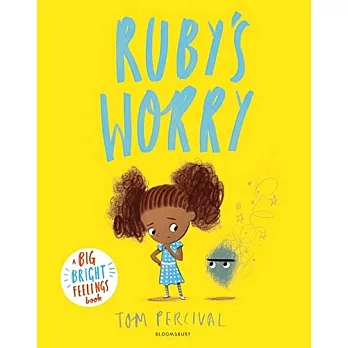 Ruby’s Worry: A Big Bright Feelings Book