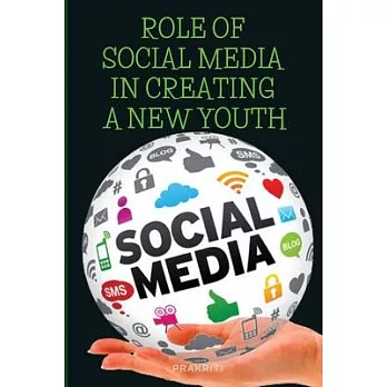 Role of social media in creating a new youth