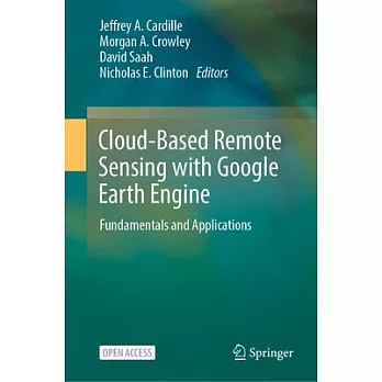 Cloud-Based Remote Sensing with Google Earth Engine: Fundamentals and Applications