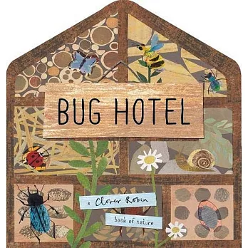 生態翻翻硬頁書：蟲蟲大飯店Bug Hotel: A lift-the-flap book of discovery (A Clover Robin Book of Nature)