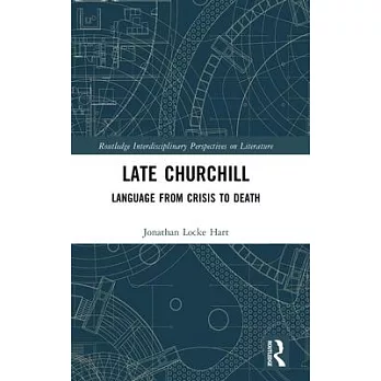 Late Churchill: Language from Crisis to Death