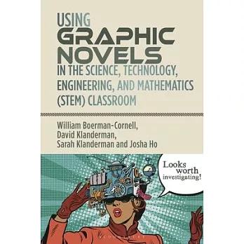 Using Graphic Novels in the Science, Technology, Engineering, and Mathematics (Stem) Classroom