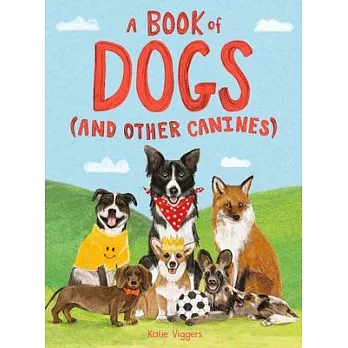 A Book of Dogs (and Other Canines)