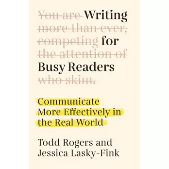 Writing for Busy Readers: Communicate More Effectively in the Real World