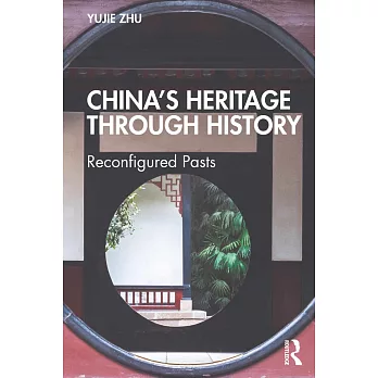 How Heritage Shapes Chinese Civilisation: Continuity in Change