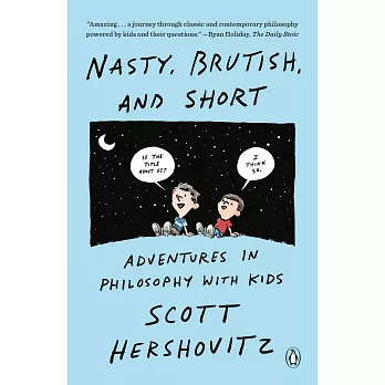 Nasty, Brutish, and Short: Adventures in Philosophy with Kids