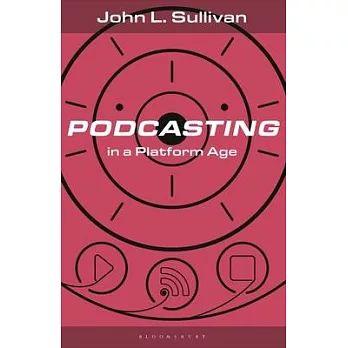 Podcasting in a Platform Age: From an Amateur to a Professional Medium