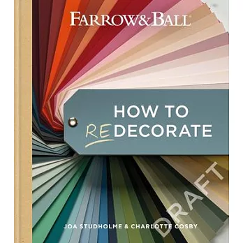 Farrow & Ball How to Redecorate: Transform Your Home with Paint & Paper