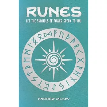 Runes: Let the Symbols of Power Speak to You