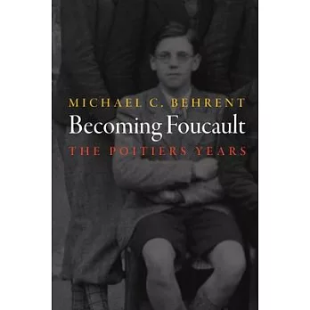 Becoming Foucault: The Poitiers Years