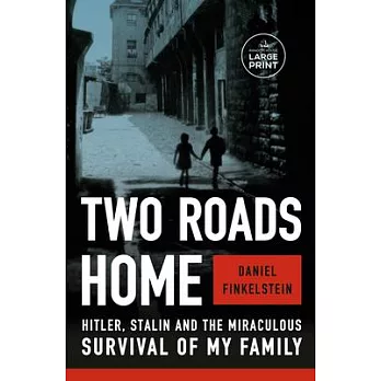 Two Roads Home: Hitler, Stalin, and the Miraculous Survival of My Family