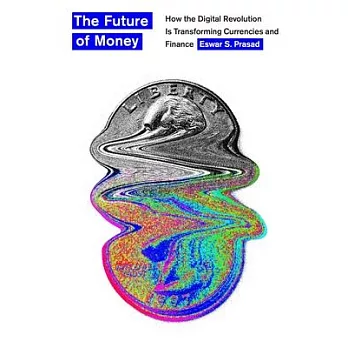 The Future of Money: How the Digital Revolution Is Transforming Currencies and Finance