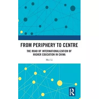 From Periphery to Centre: The Road of Internationalization of Higher Education in China