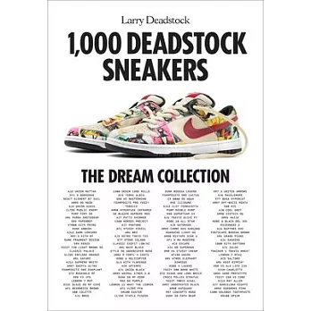 1,000 Deadstock Sneakers: The Dream Collection