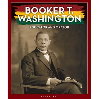 Booker T. Washington: Educator and Orator