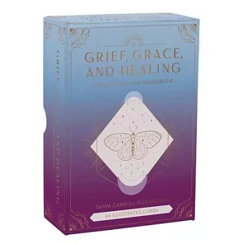 Grief, Grace, and Healing: Inspirational Card Deck and Guidebook (Grief Book, Grief Deck, Grief Help)