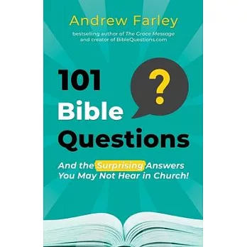 101 Bible Questions: And the Surprising Answers You May Not Hear in Church