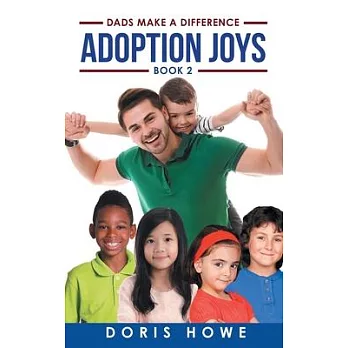 Adoption Joys 2: Dads Make a Difference