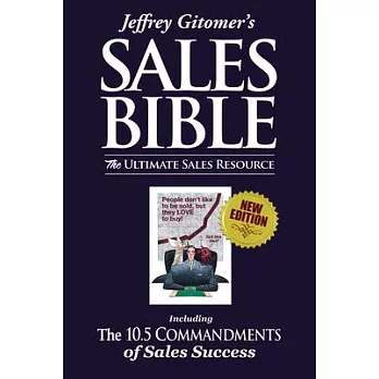 Jeffrey Gitomer’s the Sales Bible: The Ultimate Sales Resource