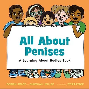 All about Penises: A Learning about Bodies Book