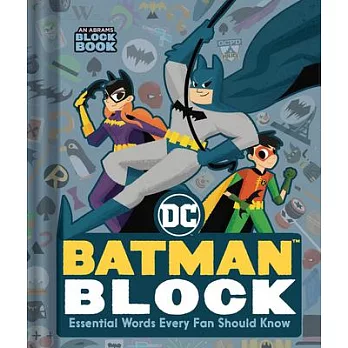 Batman Block (an Abrams Block Book): Essential Words Every Fan Should Know