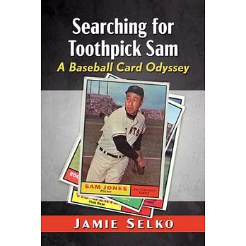 Searching for Toothpick Sam: A Baseball Card Odyssey