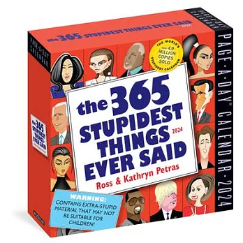 365 Stupidest Things Ever Said Page-A-Day Calendar 2024