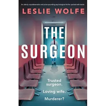 The Surgeon: An utterly unputdownable and pulse-pounding psychological thriller packed with twists