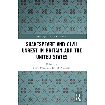 Shakespeare and Civil Unrest in Britain and the United States