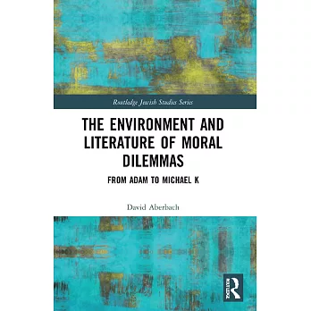 The Environment and Literature of Moral Dilemmas: From Adam to Michael K