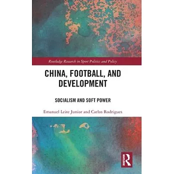 China, Football and Development: Socialism and Soft Power