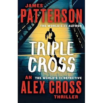 Triple Cross: The Greatest Alex Cross Thriller Since Kiss the Girls