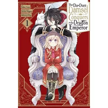 The Second-Chance Noble Daughter Sets Out to Conquer the Dragon Emperor, Vol. 1